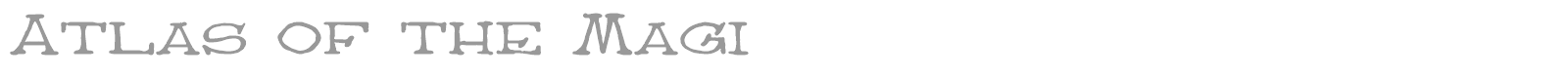 Atlas Of The Magi font preview